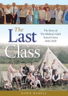 The Last Class - The Story of The Midland Adult School Union 1845-2020